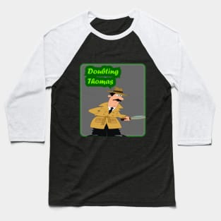 Doubting Thomas style Baseball T-Shirt